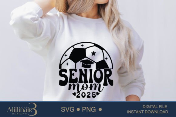 Download Senior Soccer Mom Class of 2025 SVG - 2025 Collection
